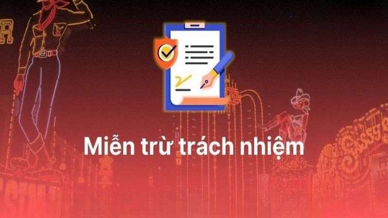 Chính sách miễn trừ của nhà cái VN138 thường mô tả một cách rất rõ ràng